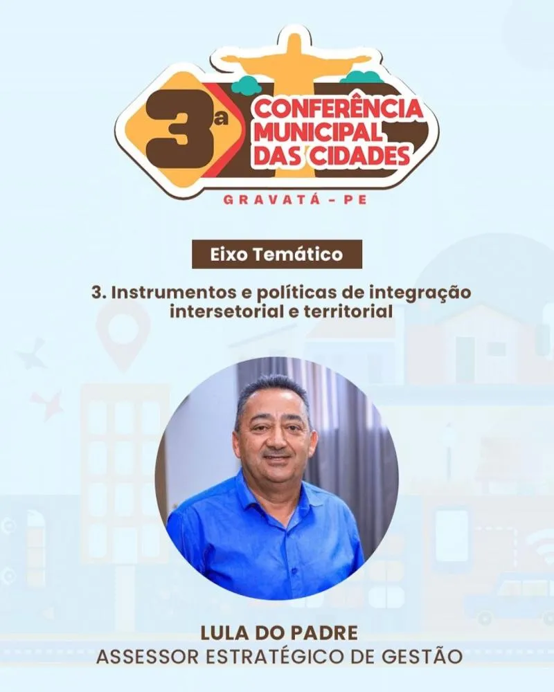 Gravatá realiza 3ª Conferência Municipal das Cidades com foco em urbanismo inteligente e sustentável