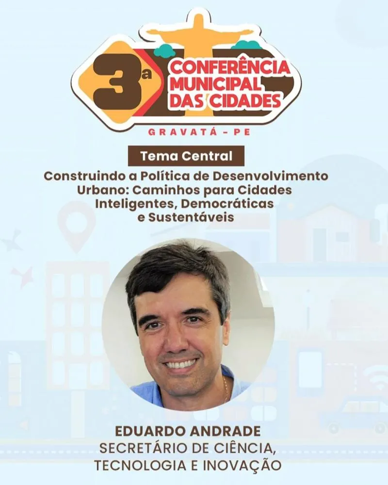 Gravatá realiza 3ª Conferência Municipal das Cidades com foco em urbanismo inteligente e sustentável